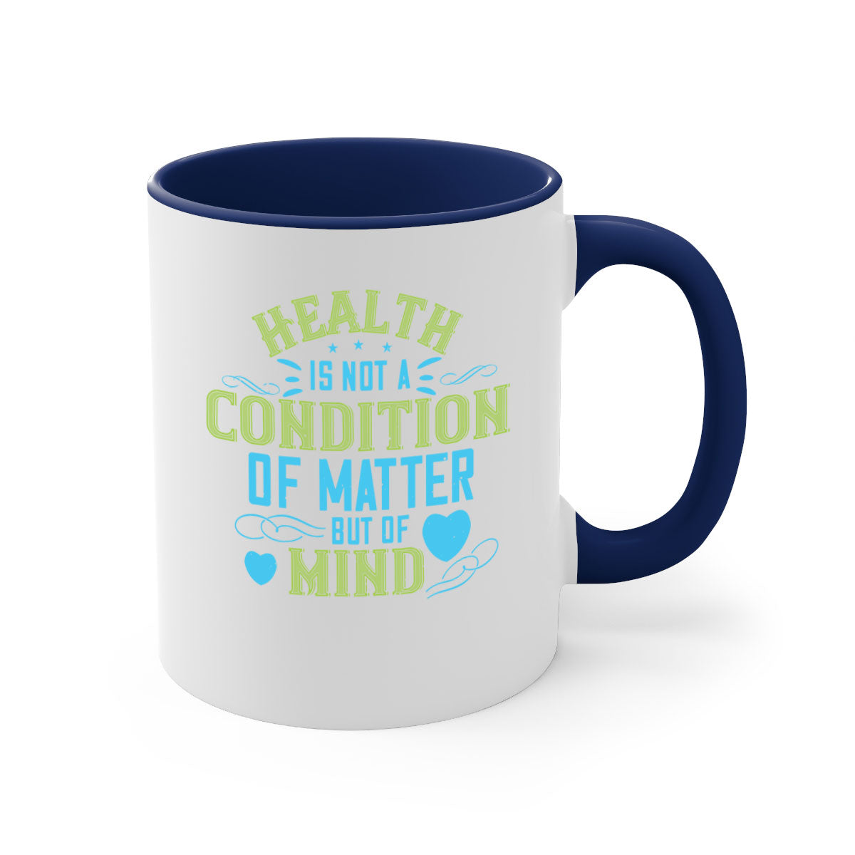Health is not a condition of matter but of Mind Style 42# Mug with a glossy finish and colorful handle, available in multiple colors.
